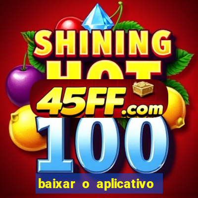 baixar o aplicativo do jogo do tigrinho